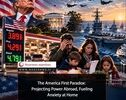 The America First Paradox: Projecting Power Abroad, Fueling Anxiety at Home